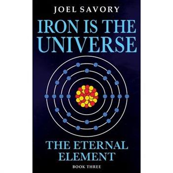 Iron is the Universe