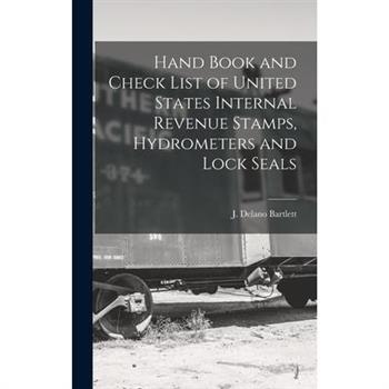 Hand Book and Check List of United States Internal Revenue Stamps, Hydrometers and Lock Seals