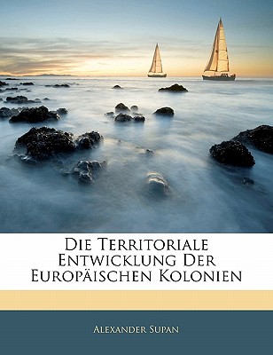 Die Territoriale Entwicklung Der Europaischen Kolonien