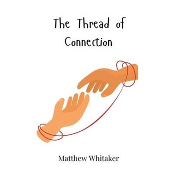 The Thread of Connection