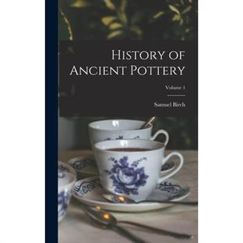 History of Ancient Pottery; Volume 1