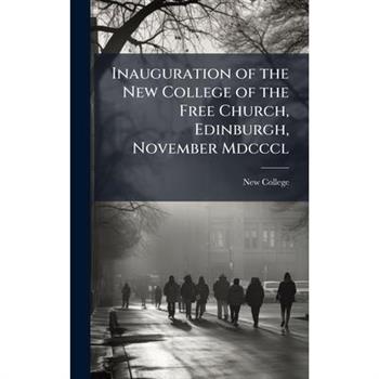 Inauguration of the New College of the Free Church, Edinburgh, November Mdcccl