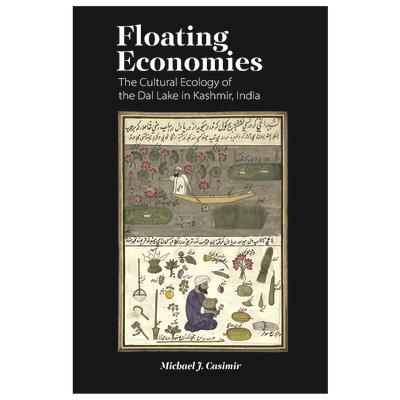 Floating economies : the cultural ecology of the Dal Lake in Kashmir, India