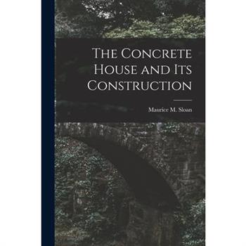 The Concrete House and its Construction