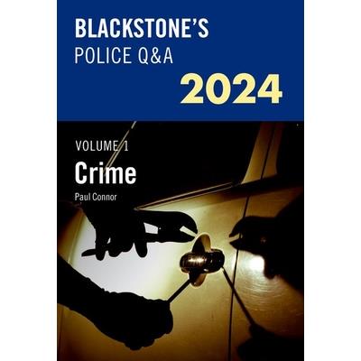 Blackstone's Police Q&a's 2024 Volume 1: Crime