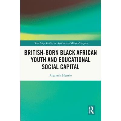 British-Born Black African Youth and Educational Social Capital