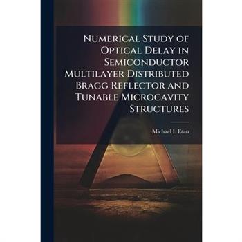Numerical Study of Optical Delay in Semiconductor Multilayer Distributed Bragg Reflector and Tunable Microcavity Structures