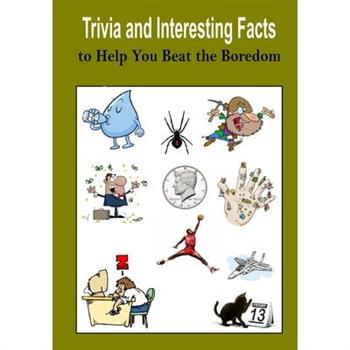 Trivia and Interesting Facts to Help You Beat the Boredom