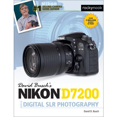 David Busch's Nikon D7200 Guide to Digital SLR Photography