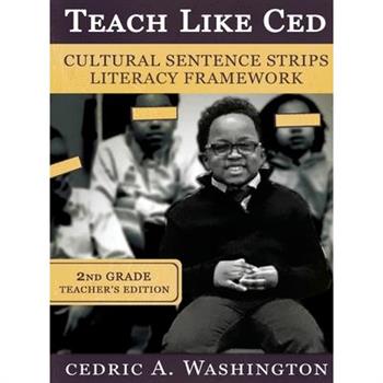 Teach Like Ced- Cultural Sentence Strips Literacy Framework (Teacher's Edition 2nd Grade)
