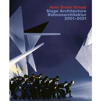 Hans Dieter Schaal. Stage Architecture 2001-2021