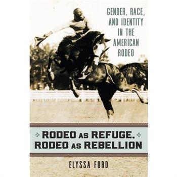 Rodeo as Refuge, Rodeo as Rebellion