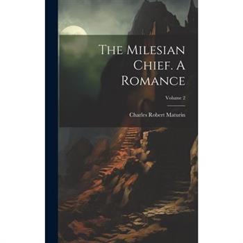 The Milesian Chief. A Romance; Volume 2