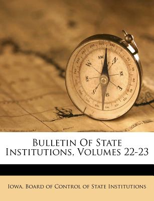 Bulletin of State Institutions, Volumes 22-23