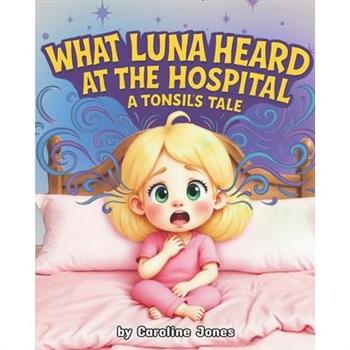 What Luna Heard at the Hospital