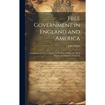 Free Government in England and America Free Government in England and America