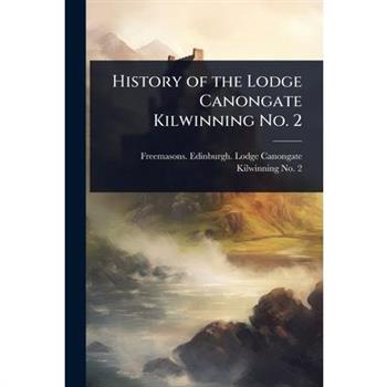 History of the Lodge Canongate Kilwinning No. 2