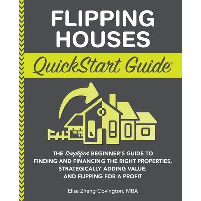 Flipping Houses QuickStart Guide