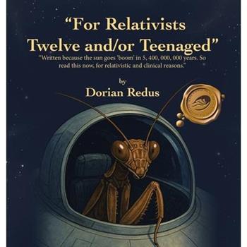 "For Relativists Twelve and/or Teenaged"