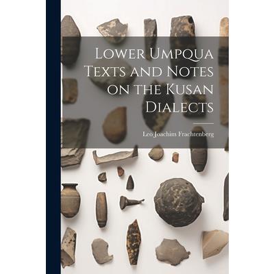 Lower Umpqua Texts and Notes on the Kusan Dialects