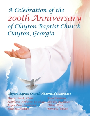 Celebration of the 200th Anniversary of Clayton Baptist Church, Clayton, Georgia