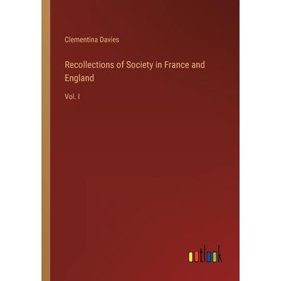 Recollections of Society in France and England