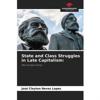 State and Class Struggles in Late Capitalism