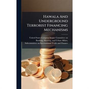 Hawala And Underground Terrorist Financing Mechanisms