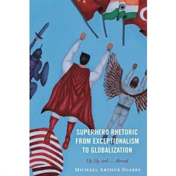 Superhero Rhetoric from Exceptionalism to Globalization