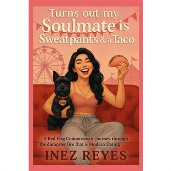 Turns out my Soulmate is Sweatpants and a Taco