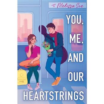 You, Me, and Our Heartstrings