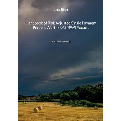Handbook of Risk Adjusted Single Payment Present Worth (RASPPW) Factors