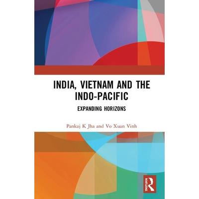 India Vietnam and the Indo-PacificExpanding Horizons