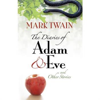 The Diaries of Adam and Eve and Other Stories