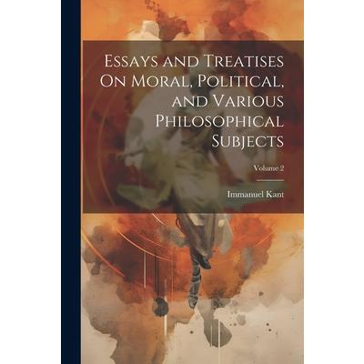 Essays and Treatises On Moral, Political, and Various Philosophical Subjects; Volume 2