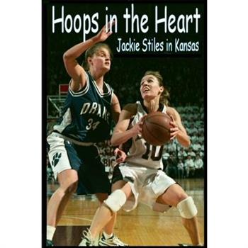 Hoops In The Heart - Jackie Stiles in Kansas