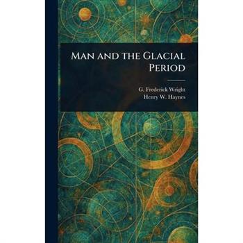 Man and the Glacial Period