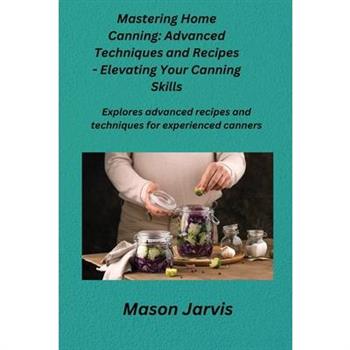 Mastering Home Canning