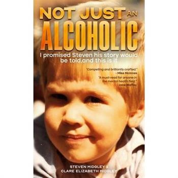 Not Just an Alcoholic