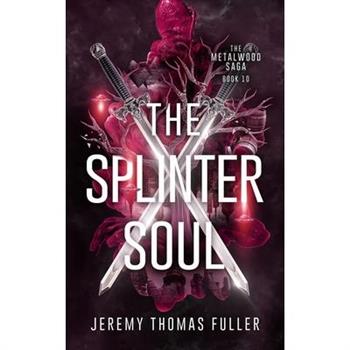 The Splinter Soul