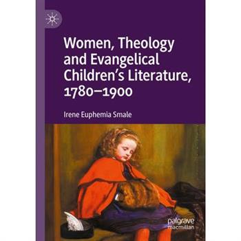 Women, Theology and Evangelical Children's Literature, 1780-1900