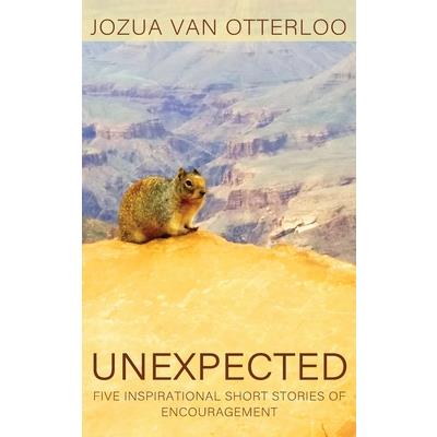UnexpectedFive Inspirational Short Stories of Encouragement