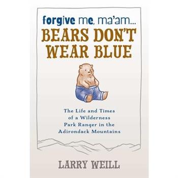Forgive Me, Ma'am... Bears Don't Wear Blue