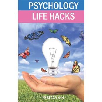 Psychology Life Hacks