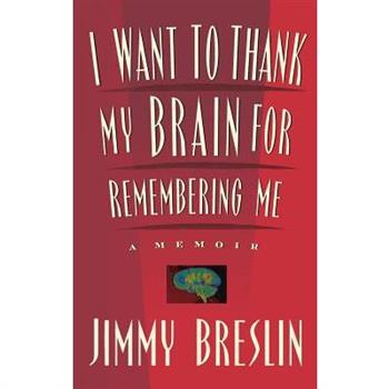 I Want to Thank My Brain for Remembering Me