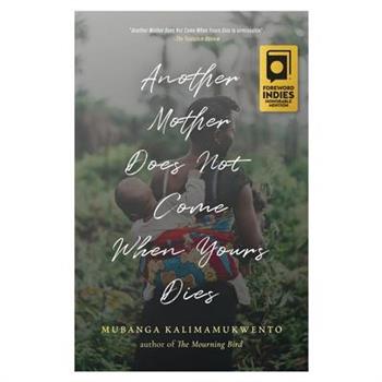 Another Mother Does Not Come When Yours Dies