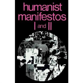 Humanist Manifestos One and Two