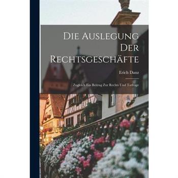 Die Auslegung der Rechtsgesch瓣fte