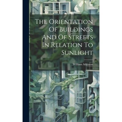 The Orientation Of Buildings And Of Streets In Relation To Sunlight
