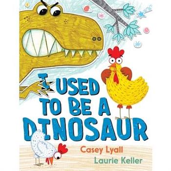 I Used to Be a Dinosaur